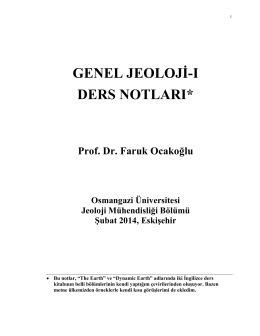 GENEL JEOLOJİ-I DERS NOTLARI* Prof. Dr. Faruk Ocakoğlu