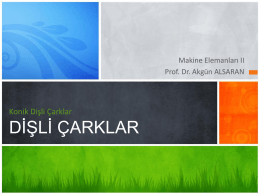 Konik dişli çarklar - Prof.Dr Akgün Alsaran