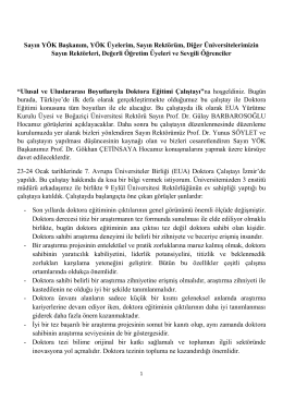 Sayın YÖK Başkanım, YÖK Üyelerim, Sayın Rektörüm, Diğer