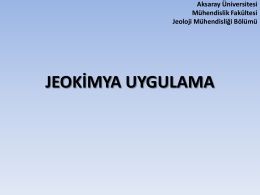 JEOKİMYA UYGULAMA - Aksaray Üniversitesi Mühendislik Fakültesi