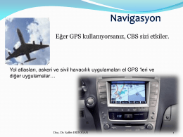 Eğer GPS kullanıyorsanız, CBS sizi etkiler.