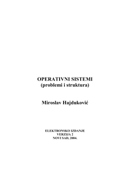 OPERATIVNI SISTEMI (problemi i struktura) Miroslav Hajduković