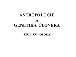 antropologie a genetika člověka - KATEDRA BIOLOGIE