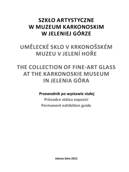 Szkło artyStyczne w MuzeuM karkonoSkiM w JelenieJ Górze
