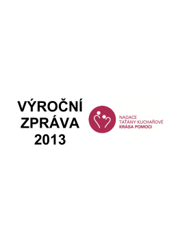 VÝROČNÍ ZPRÁVA 2013 - Nadace Taťány Kuchařové