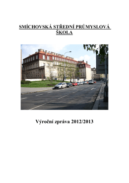 Výroční zpráva 2012/2013 - Smíchovská střední průmyslová škola