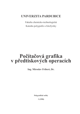 Počítačová grafika v předtiskových operacích Ing. Miroslav Fribert, Dr.