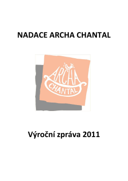 Výroční zpráva 2011 - Nadace Archa Chantal