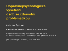 PhDr. Jan Šplíchal Klinika RHB lékařství VFN a 1. LF UK Praha