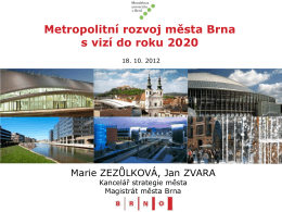 Zezůlková Marie, Zvara Jan / Metropolitní rozvoj města Brna s vizí do