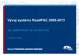 Vývoj systému RoadPAC 2009-2013, Ing. Jeráček Karel, Ing. Ivan