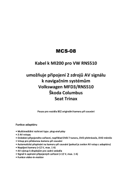 MCS-08 Kabel k MI200 pro VW RNS510 umožňuje