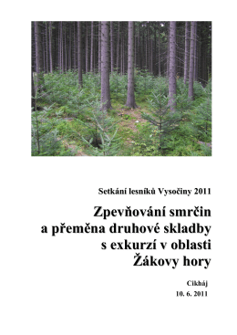 Setkání lesníků Vysočiny 2011. Zpevňování smrčin a přeměna