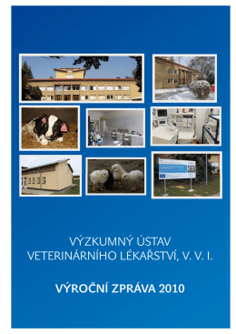 Výzkumný ústaV Veterinárního lékařstVí, V. V. i. Výroční zpráVa 2010