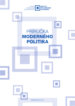 PRÍRUČKA MODERNÉHO POLITIKA - Inštitút pre moderné Slovensko