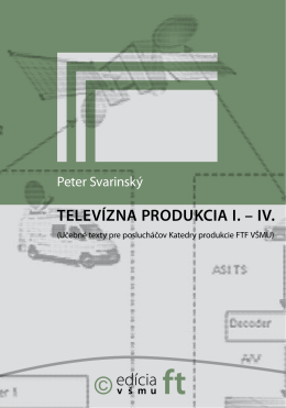 TELEVÍZNA PRODUKCIA I. – IV.