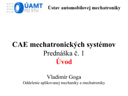 CAE mechatronických systémov Prednáška č. 1 Úvod