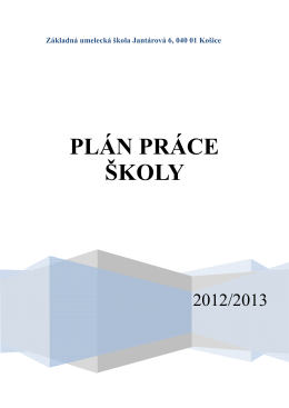 Plán práce školy 2012-13 - ZUŠ Jantárová 6, Košice