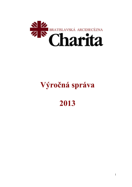 Výročná správa za rok 2013 - Bratislavská arcidiecézna charita
