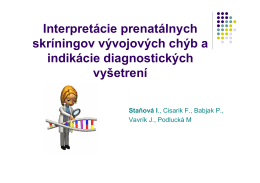 Interpretácie prenatálnych skríningov vývojových chýb a indikácie