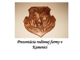 Prezentácia rodinnej farmy v Kamenici