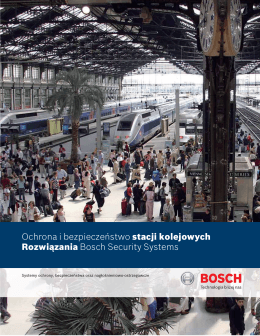 Ochrona i bezpieczeństwo stacji kolejowych Rozwiązania Bosch