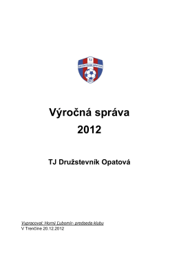 Výročná správa 2012 - TJ Opatová nad Váhom