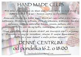 HAND MADE CLUB DENNÉ CENTRUM od pondelka 16.2. o 18:00