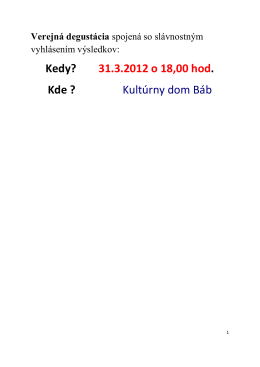 Kedy? 31.3.2012 o 18,00 hod. Kde ? Kultúrny dom Báb