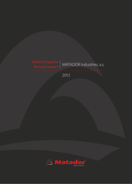2012 MATADOR Industries, a.s. Výročná správa Annual report