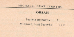 OBSAH Jerry z ostrovov 7 Michael, brat Jerryho 1 19
