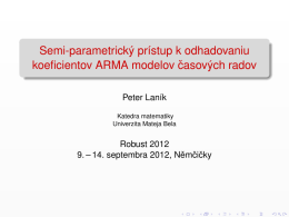 Semi-parametrický prístup k odhadovaniu koeficientov ARMA