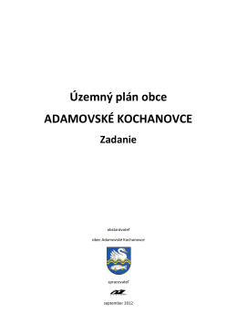 Územný plán obce ADAMOVSKÉ KOCHANOVCE Zadanie