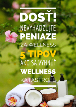 Dosť! Nevyhadzujte peniaze za wellness! 5 Tipov ako sa vyhnúť