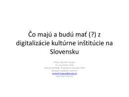 Čo majú a budú mať (?) z digitalizácie kultúrne inštitúcie na Slovensku