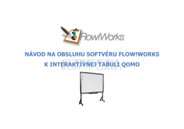 návod na obsluhu softvéru flow!works k interaktívnej tabuli qomo