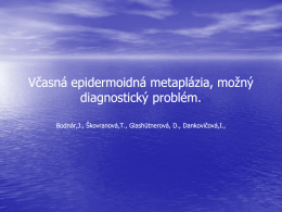 Včasná epidermoidná metaplázia, možný diagnostický problém.