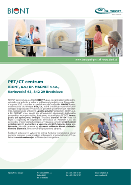 Výkony PET/CT realizuje: PET Centrum BIONT, a.s.