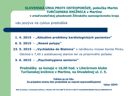 Prednášky sa konajú o 16,00 hod. v Literárnom klube Turčianskej