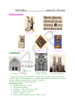 G O T I K A     polovica 12. – 15. storočie Úžitkové umenie Architektúra