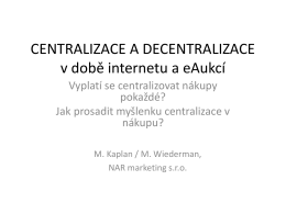 Centralizace a decentralizace v době internetu a eAukcí