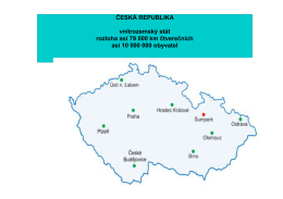 ČESKÁ REPUBLIKA vnitrozemský stát rozloha asi 79 000 km