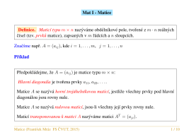 Mat I - Matice Definice. Maticı typu m × n nazýváme obdélnıkové