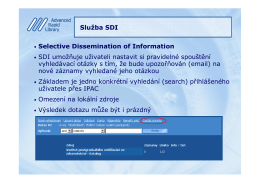 Služba SDI • Selective Dissemination of Information • SDI umožňuje