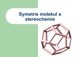 Symetrie molekul a stereochemie