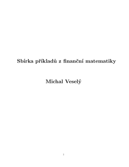 Sbírka příkladů z finanční matematiky Michal Veselý