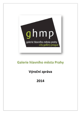 Výroční zpráva za rok 2014 - Galerie hlavního města Prahy