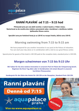 RANNÍ PLAVÁNÍ od 7:15 – 9:15 hod Morning swimming from 7:15 to
