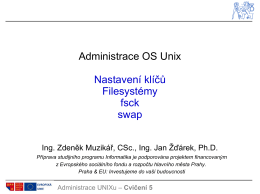Administrace OS Unix Nastavení klíčů Filesystémy fsck swap