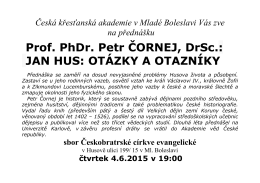 Prof. PhDr. Petr ČORNEJ, DrSc.: JAN HUS: OTÁZKY A OTAZNÍKY